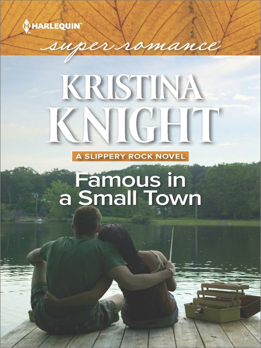 Title details for Famous in a Small Town by Kristina Knight - Available